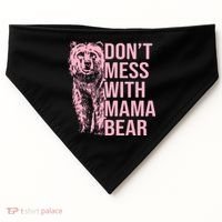 Don't Mess With Mama Bear Mother's Day Lover Momma Bear USA-Made Doggie Bandana thumb 0