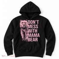 Don't Mess With Mama Bear Mother's Day Lover Momma Bear Hoodie thumb 0