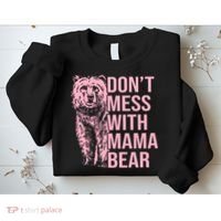 Don't Mess With Mama Bear Mother's Day Lover Momma Bear Sweatshirt thumb 2