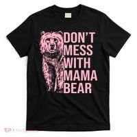 Don't Mess With Mama Bear Mother's Day Lover Momma Bear T-Shirt thumb 0