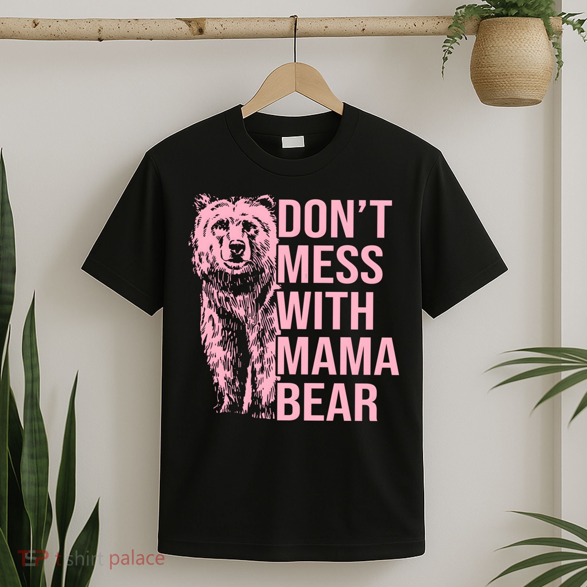 Don't Mess With Mama Bear Mother's Day Lover Momma Bear T-Shirt