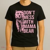 Don't Mess With Mama Bear Mother's Day Lover Momma Bear T-Shirt thumb 3