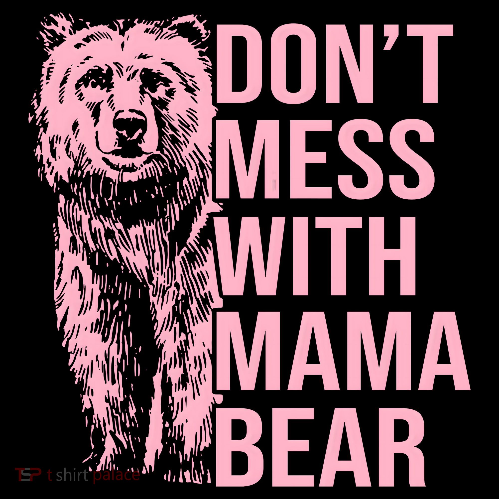 Don't Mess With Mama Bear Mother's Day Lover Momma Bear T-Shirt