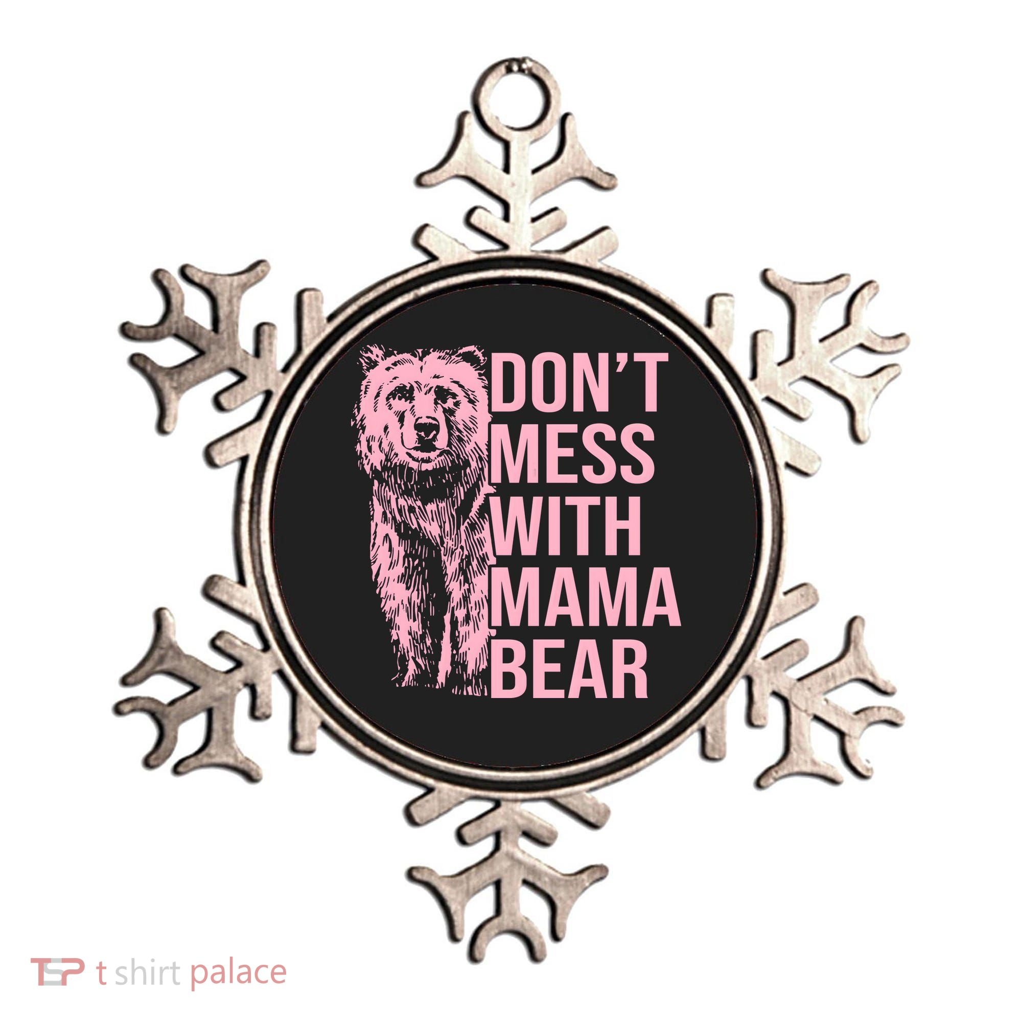 Don't Mess With Mama Bear Mother's Day Lover Momma Bear Ornament
