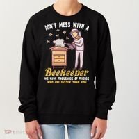 Don't Mess With A Beekeeper Funny Beekeeping Quote Women's Sweatshirt thumb 0