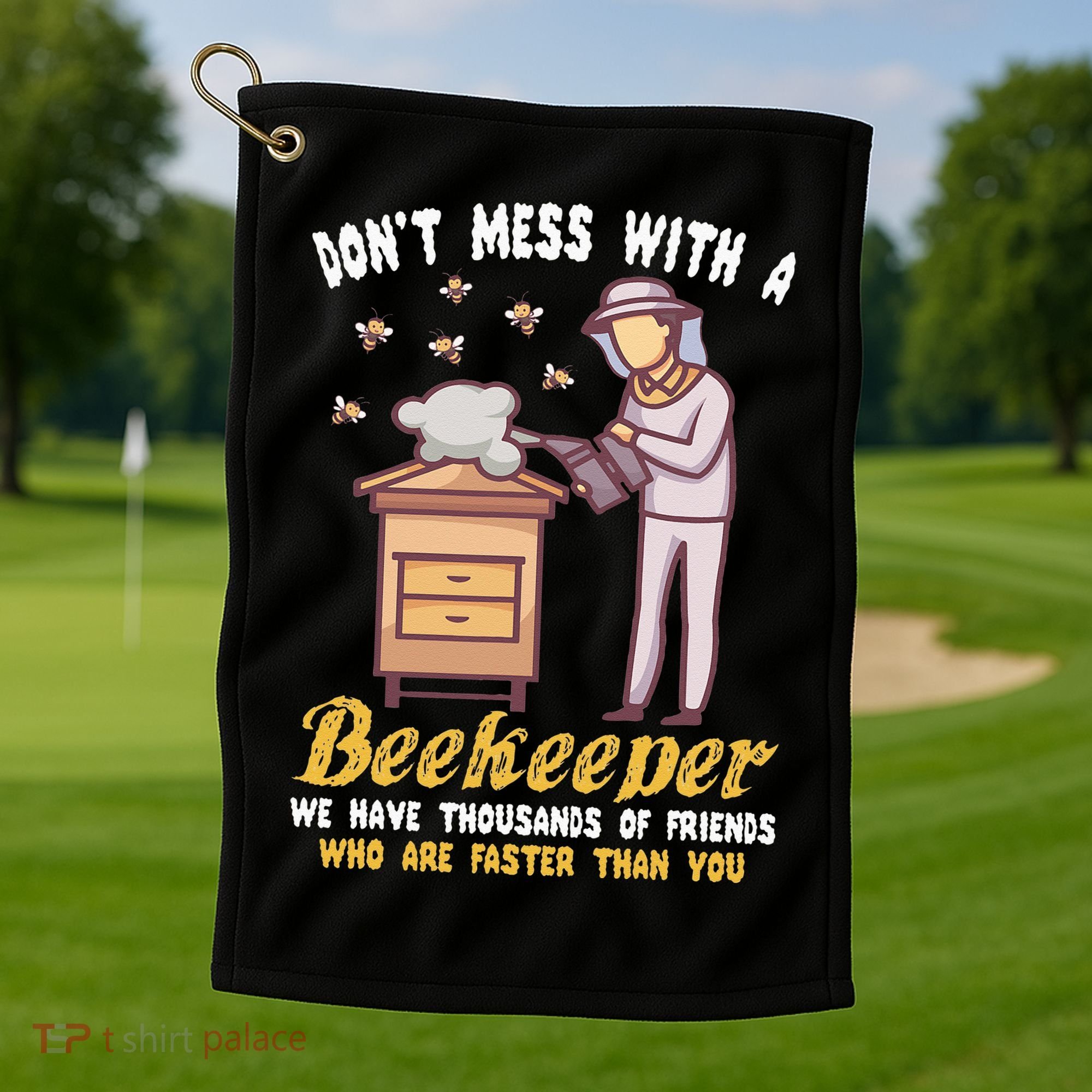 Don't Mess With A Beekeeper Funny Beekeeping Quote Golf Towel