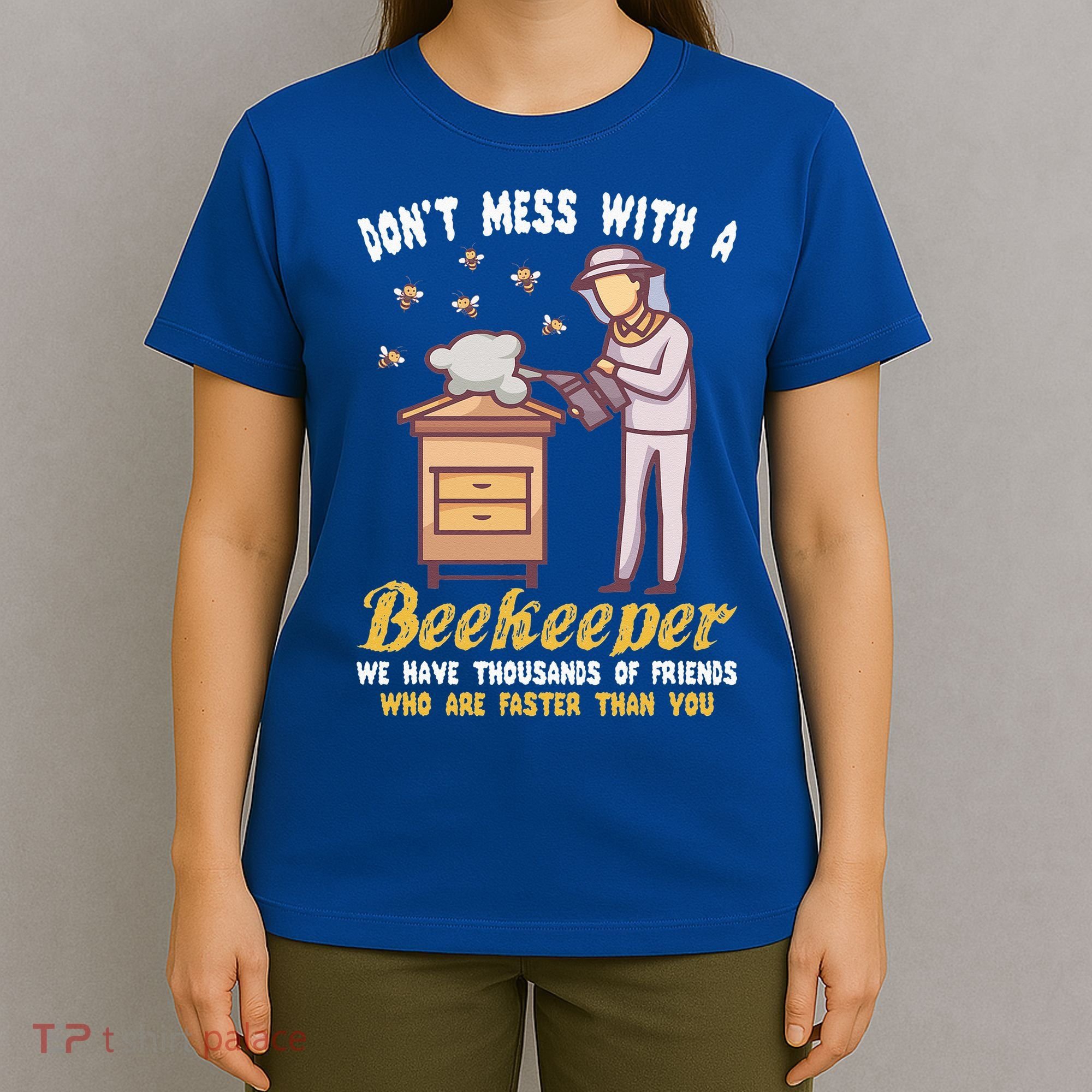 Don't Mess With A Beekeeper Funny Beekeeping Quote T-Shirt