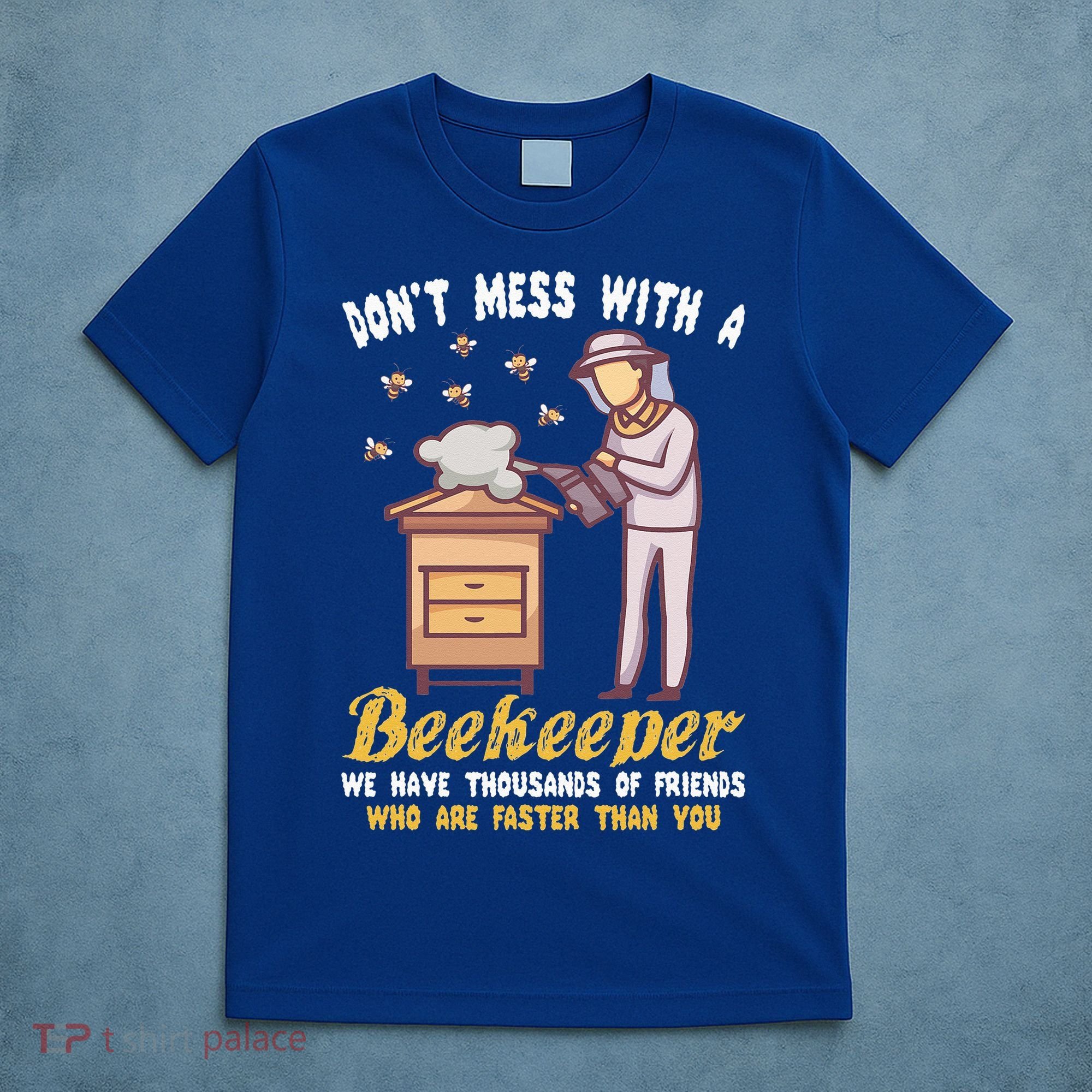 Don't Mess With A Beekeeper Funny Beekeeping Quote T-Shirt