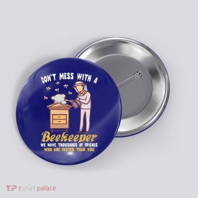 Don't Mess With A Beekeeper Funny Beekeeping Quote Button