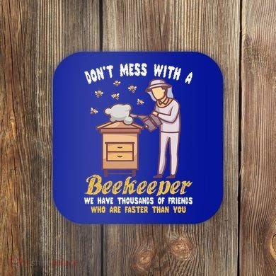 Don't Mess With A Beekeeper Funny Beekeeping Quote Coaster