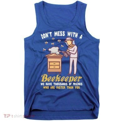 Don't Mess With A Beekeeper Funny Beekeeping Quote Tank Top
