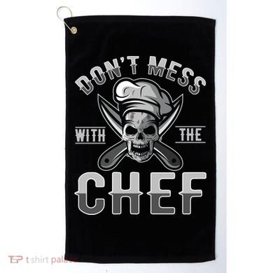 Dont Mess With The Chef Cook Kitchen Commercial Kitchen Funny Gift Golf Towel