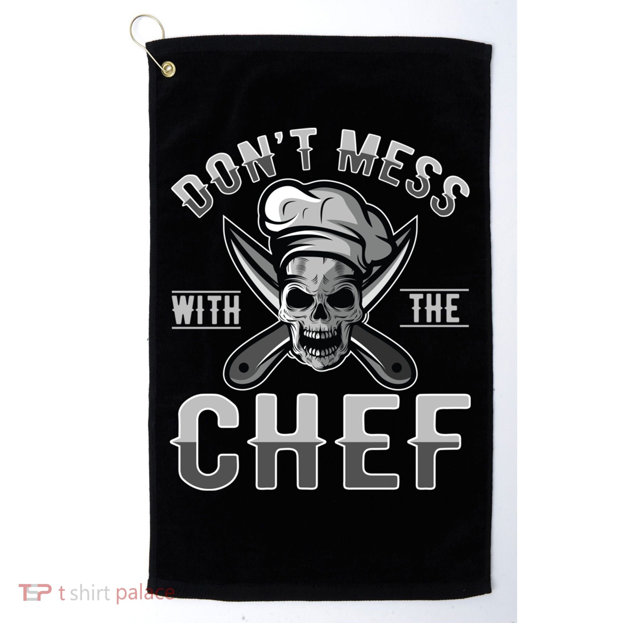 Dont Mess With The Chef Cook Kitchen Commercial Kitchen Funny Gift Golf Towel
