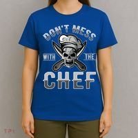 Dont Mess With The Chef Cook Kitchen Commercial Kitchen Funny Gift T-Shirt thumb 4