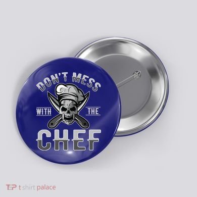Dont Mess With The Chef Cook Kitchen Commercial Kitchen Funny Gift Button