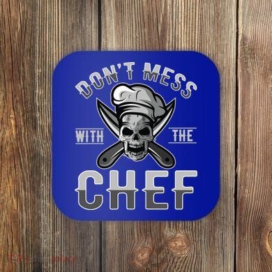 Dont Mess With The Chef Cook Kitchen Commercial Kitchen Funny Gift Coaster