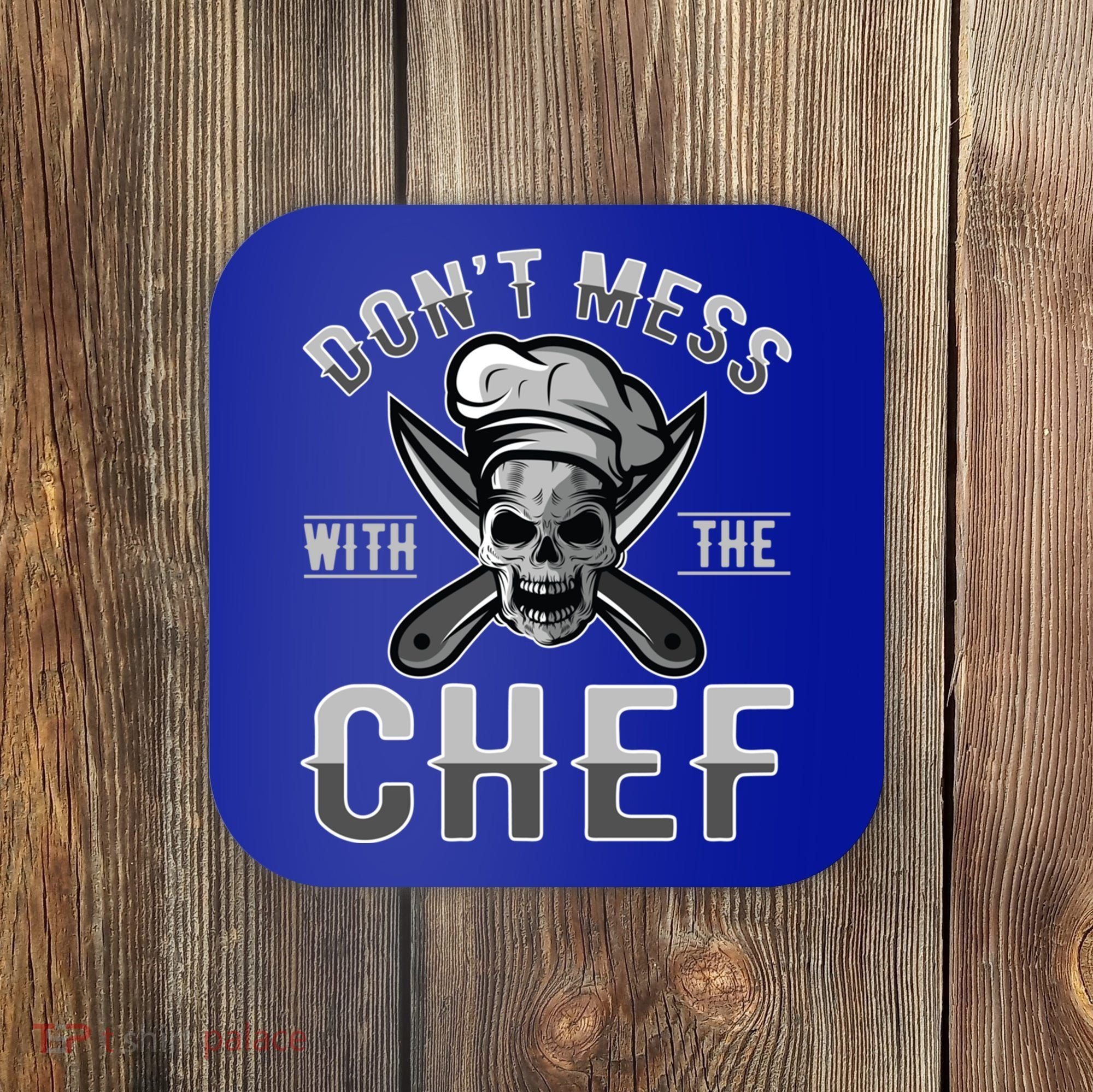 Dont Mess With The Chef Cook Kitchen Commercial Kitchen Funny Gift Coaster