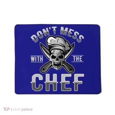 Dont Mess With The Chef Cook Kitchen Commercial Kitchen Funny Gift Mousepad