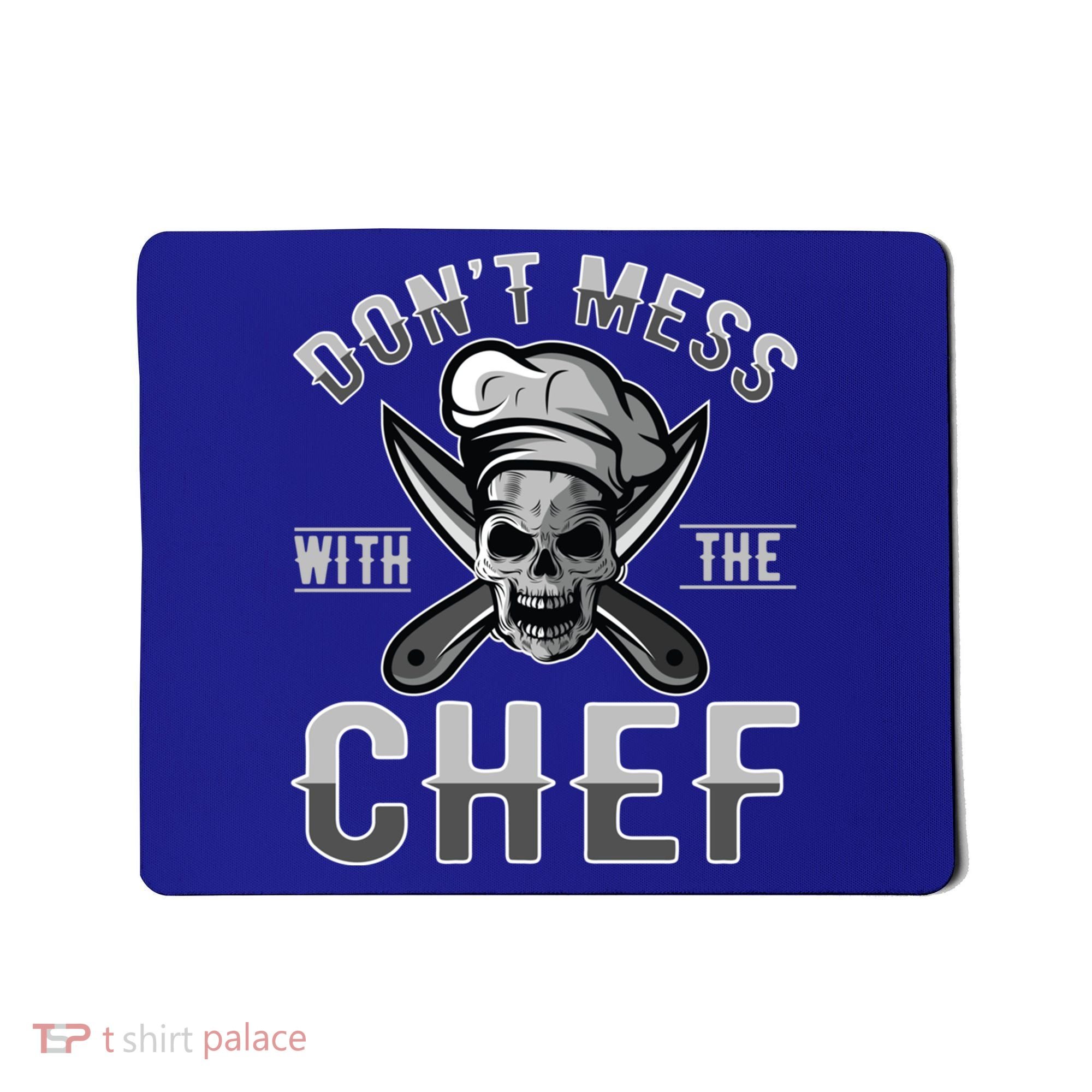 Dont Mess With The Chef Cook Kitchen Commercial Kitchen Funny Gift Mousepad