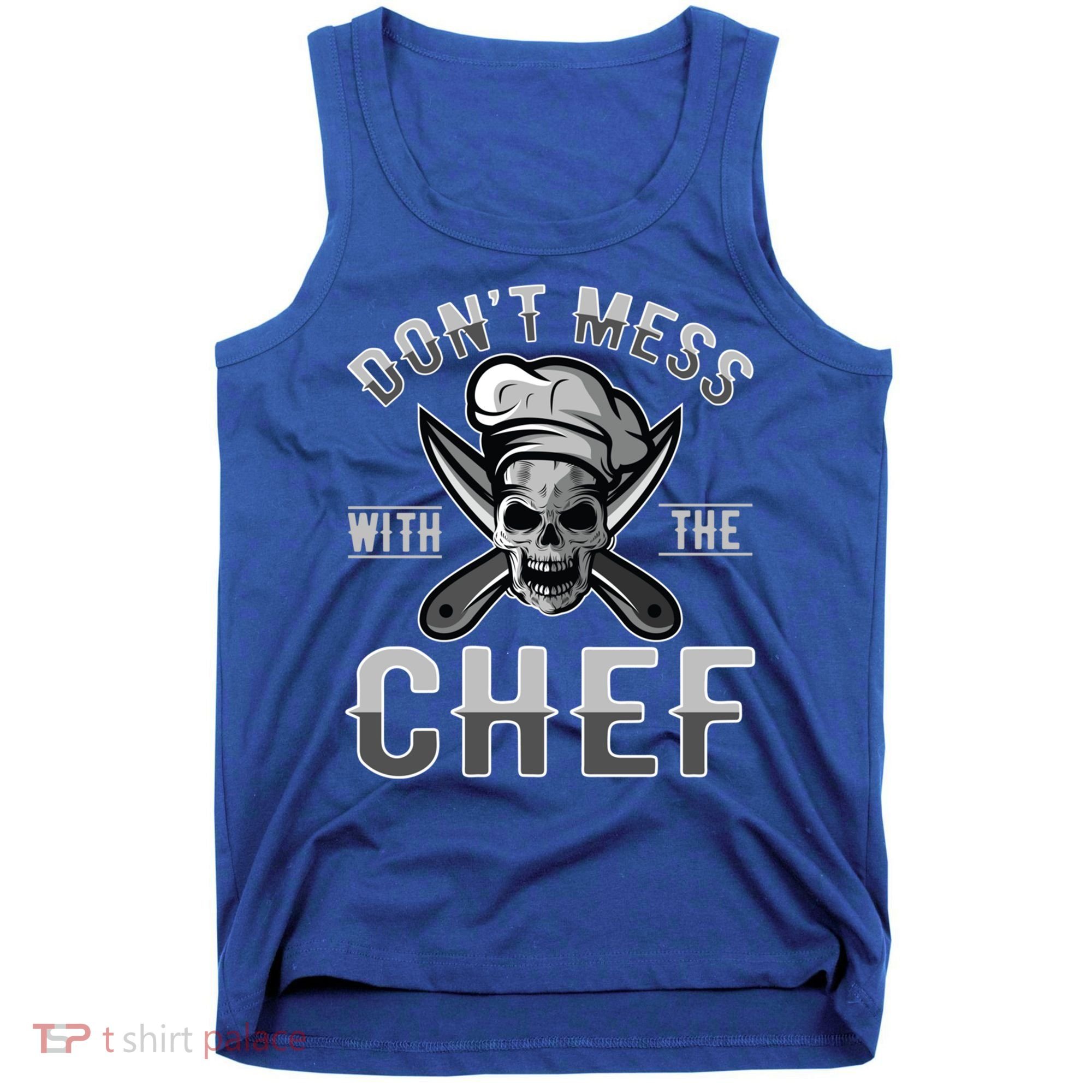 Dont Mess With The Chef Cook Kitchen Commercial Kitchen Funny Gift Tank Top