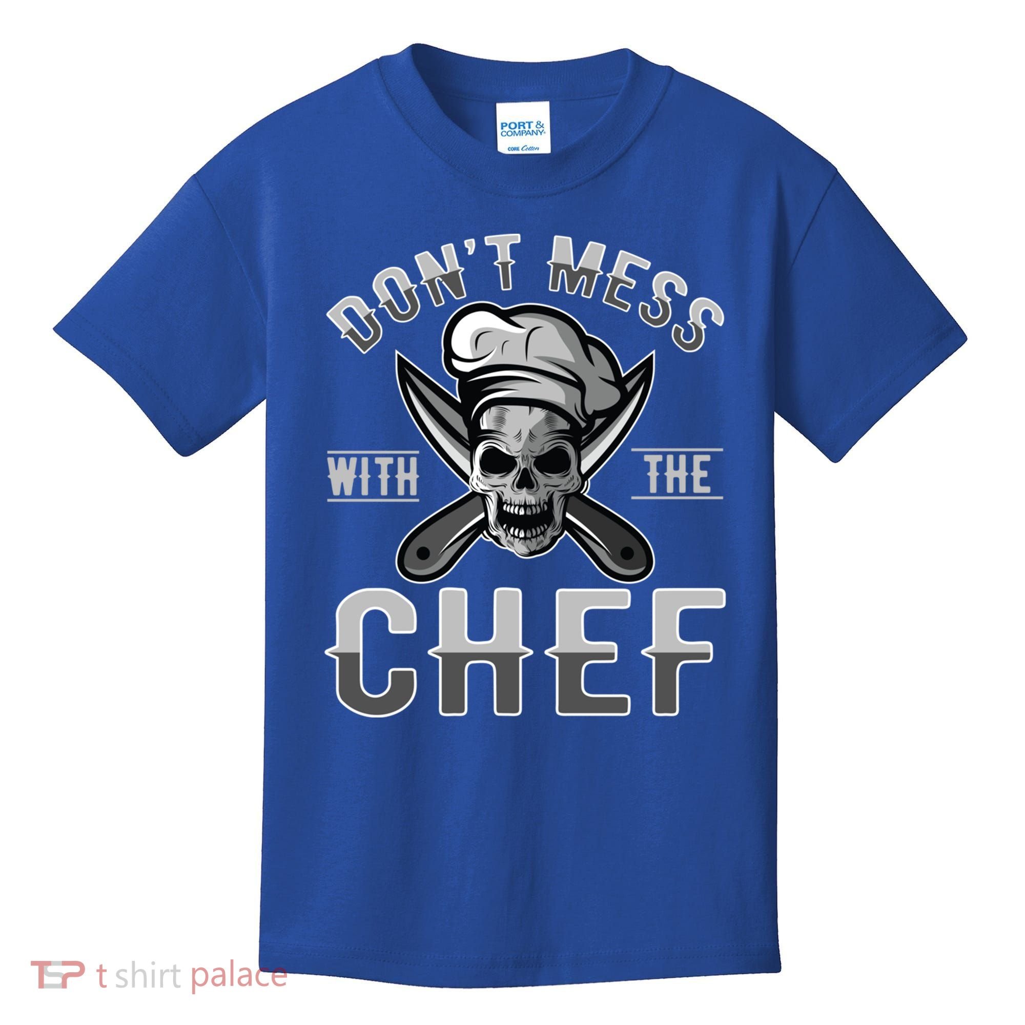 Dont Mess With The Chef Cook Kitchen Commercial Kitchen Funny Gift Kids T-Shirt