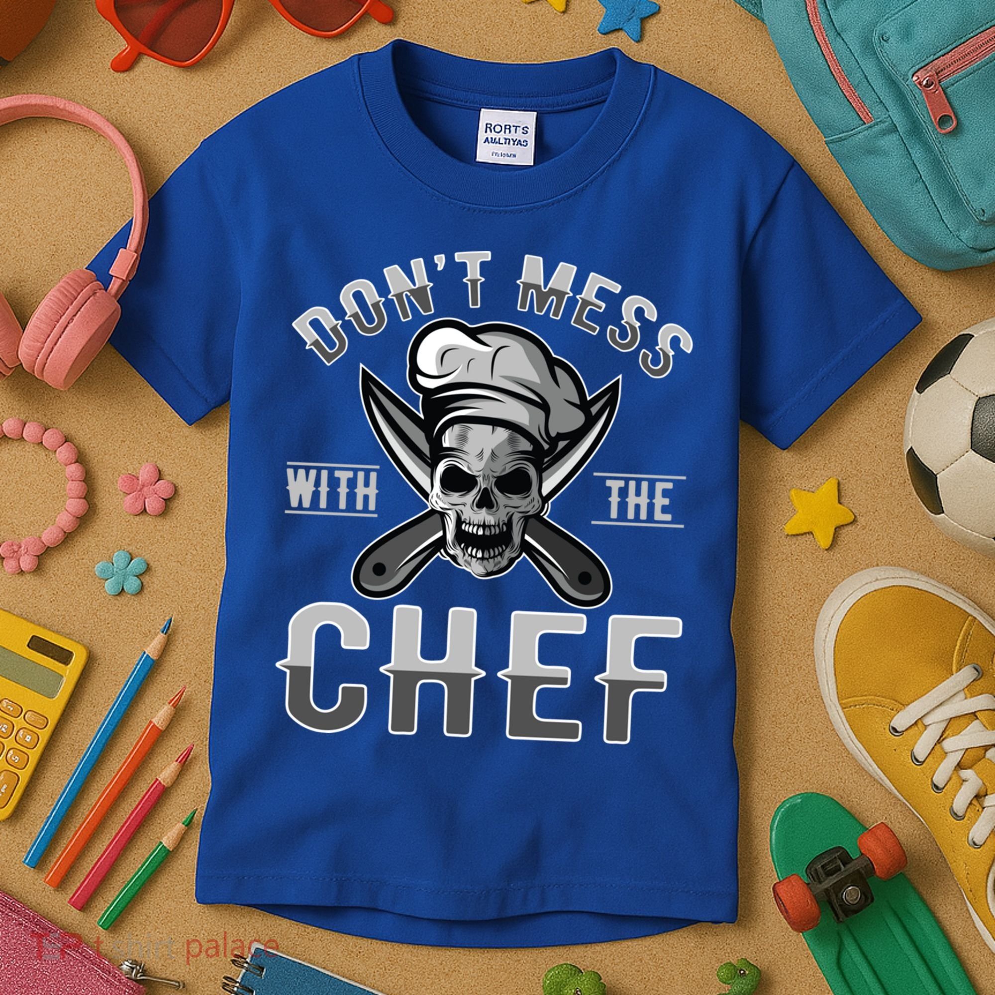 Dont Mess With The Chef Cook Kitchen Commercial Kitchen Funny Gift Kids T-Shirt
