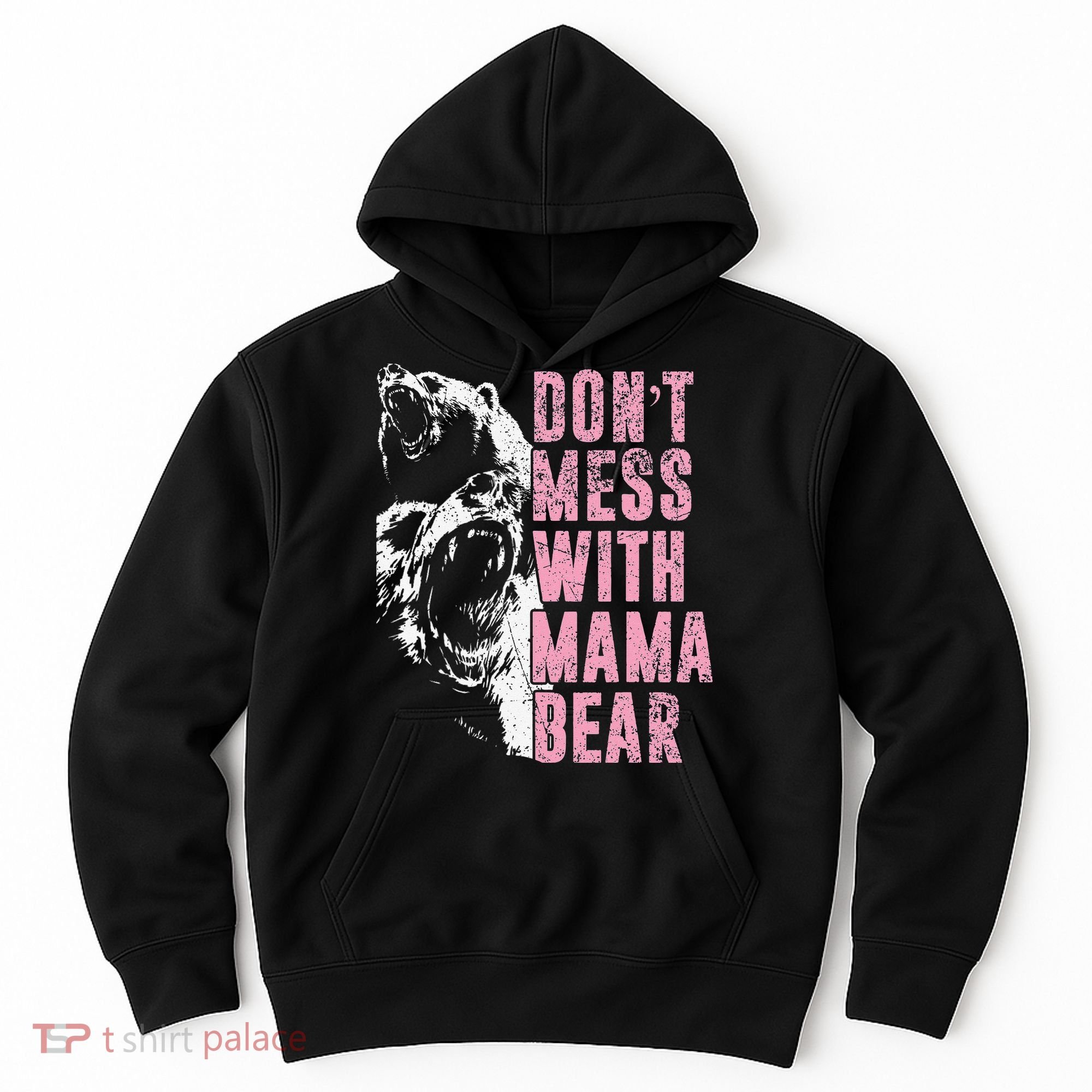Don't Mess With Mama Bear Funny Mama Bear Hoodie