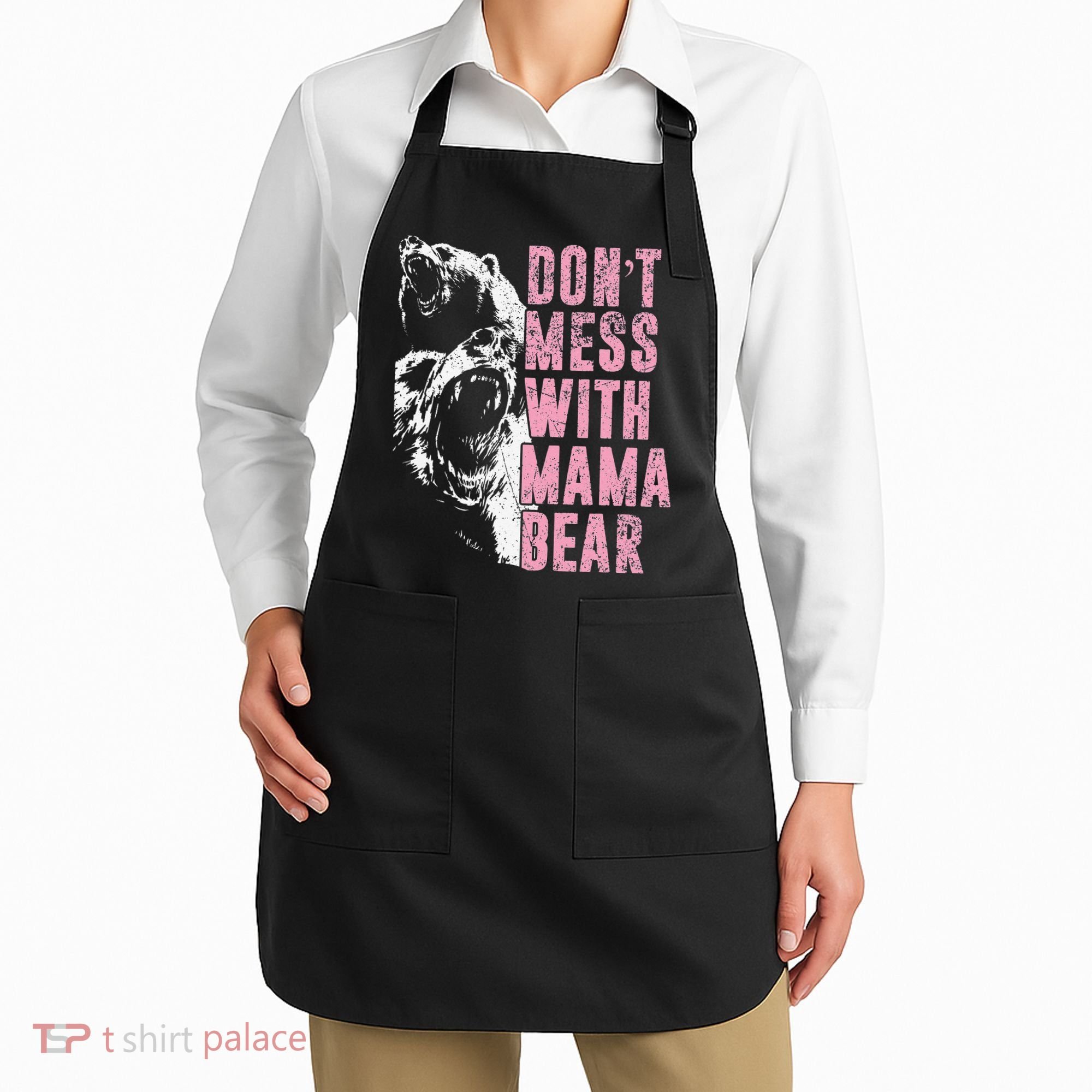 Don't Mess With Mama Bear Funny Mama Bear Apron