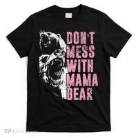 Don't Mess With Mama Bear Funny Mama Bear T-Shirt thumb 0