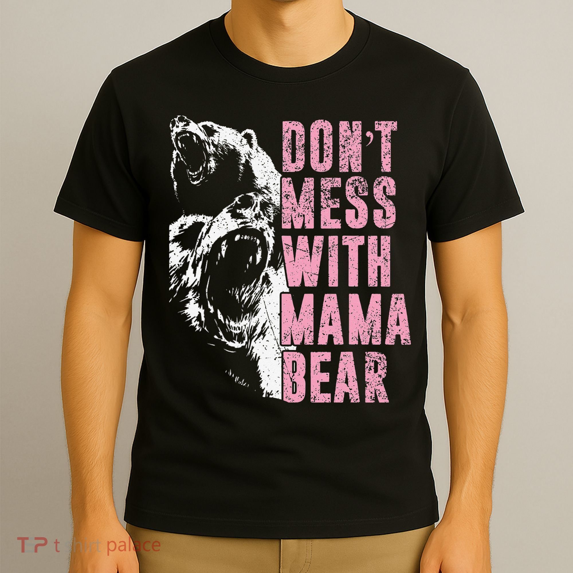 Don't Mess With Mama Bear Funny Mama Bear T-Shirt