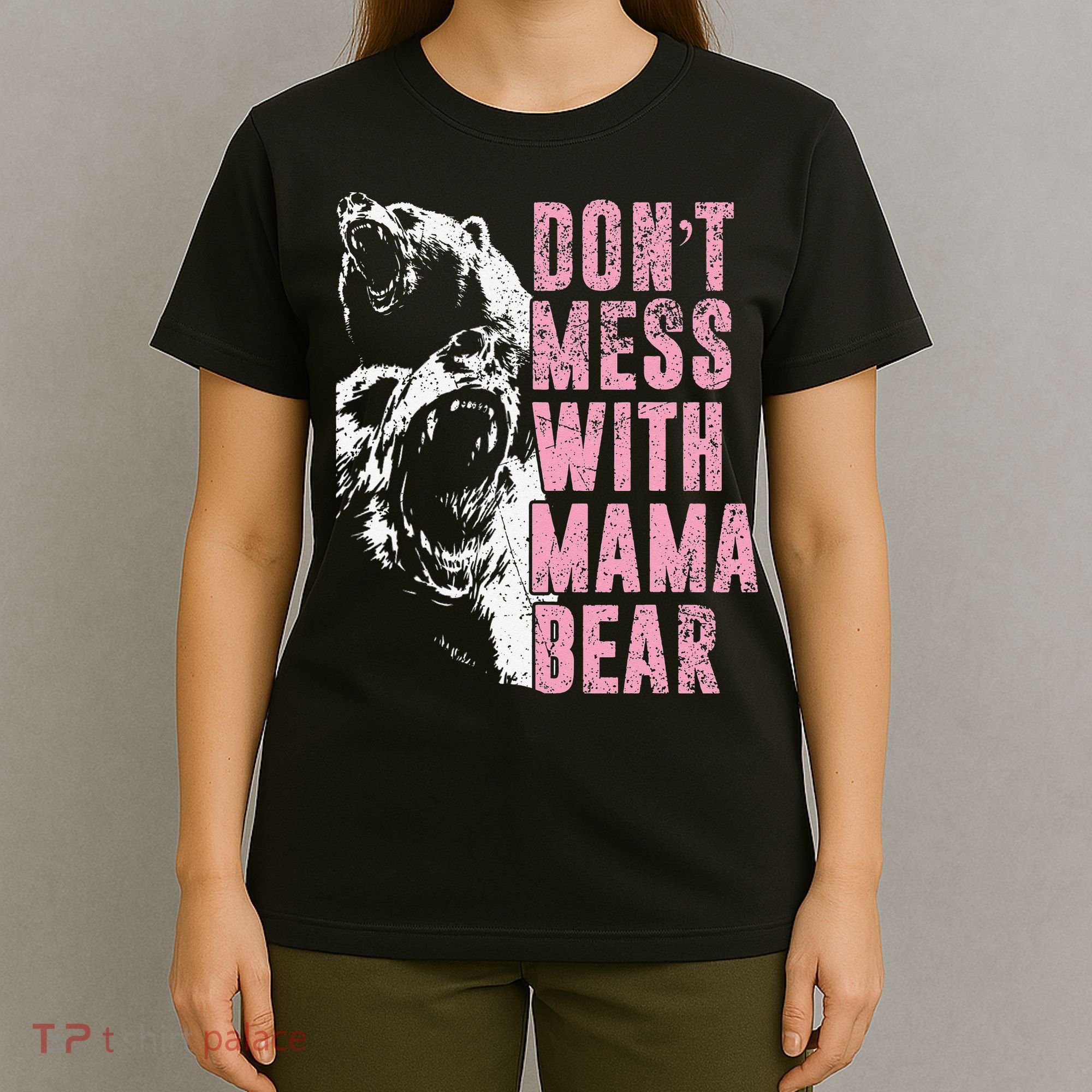 Don't Mess With Mama Bear Funny Mama Bear T-Shirt
