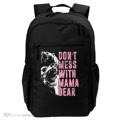 Don't Mess With Mama Bear Funny Mama Bear Backpack