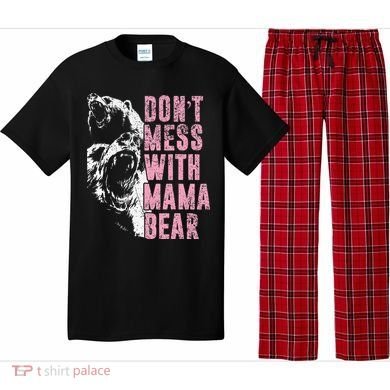 Don't Mess With Mama Bear Funny Mama Bear Pajama Set