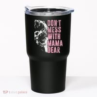 Don't Mess With Mama Bear Funny Mama Bear Tumbler thumb 0