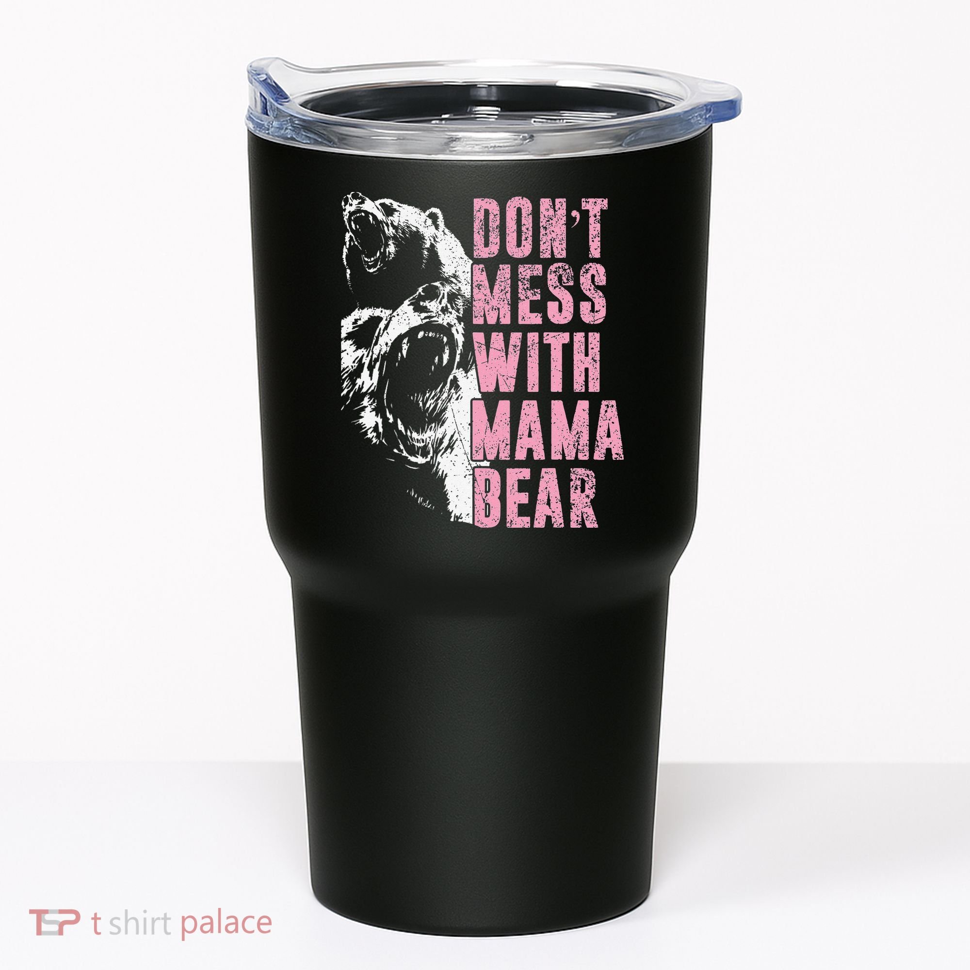 Don't Mess With Mama Bear Funny Mama Bear Tumbler