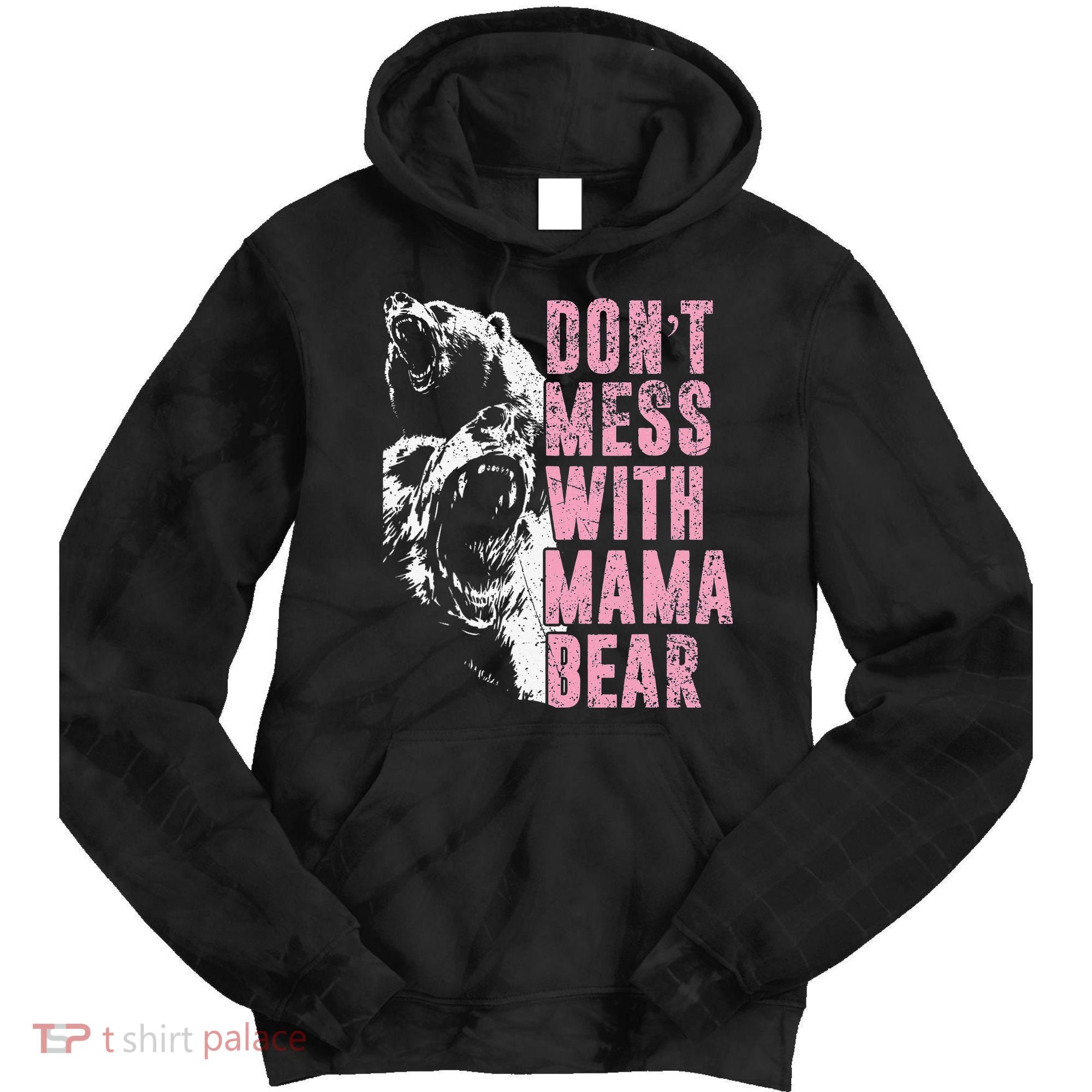 Don't Mess With Mama Bear Funny Mama Bear Tie Dye Hoodie