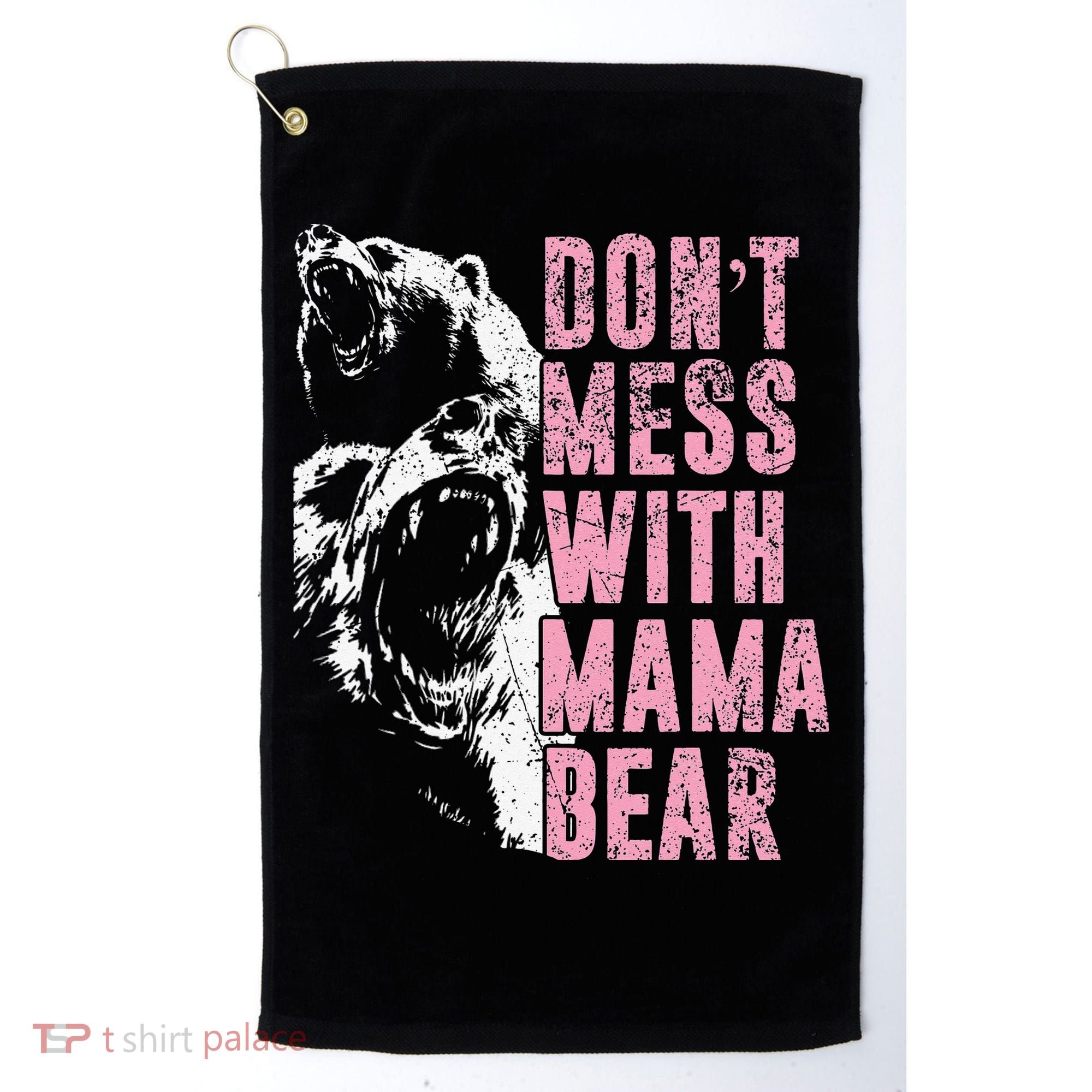 Don't Mess With Mama Bear Funny Mama Bear Golf Towel