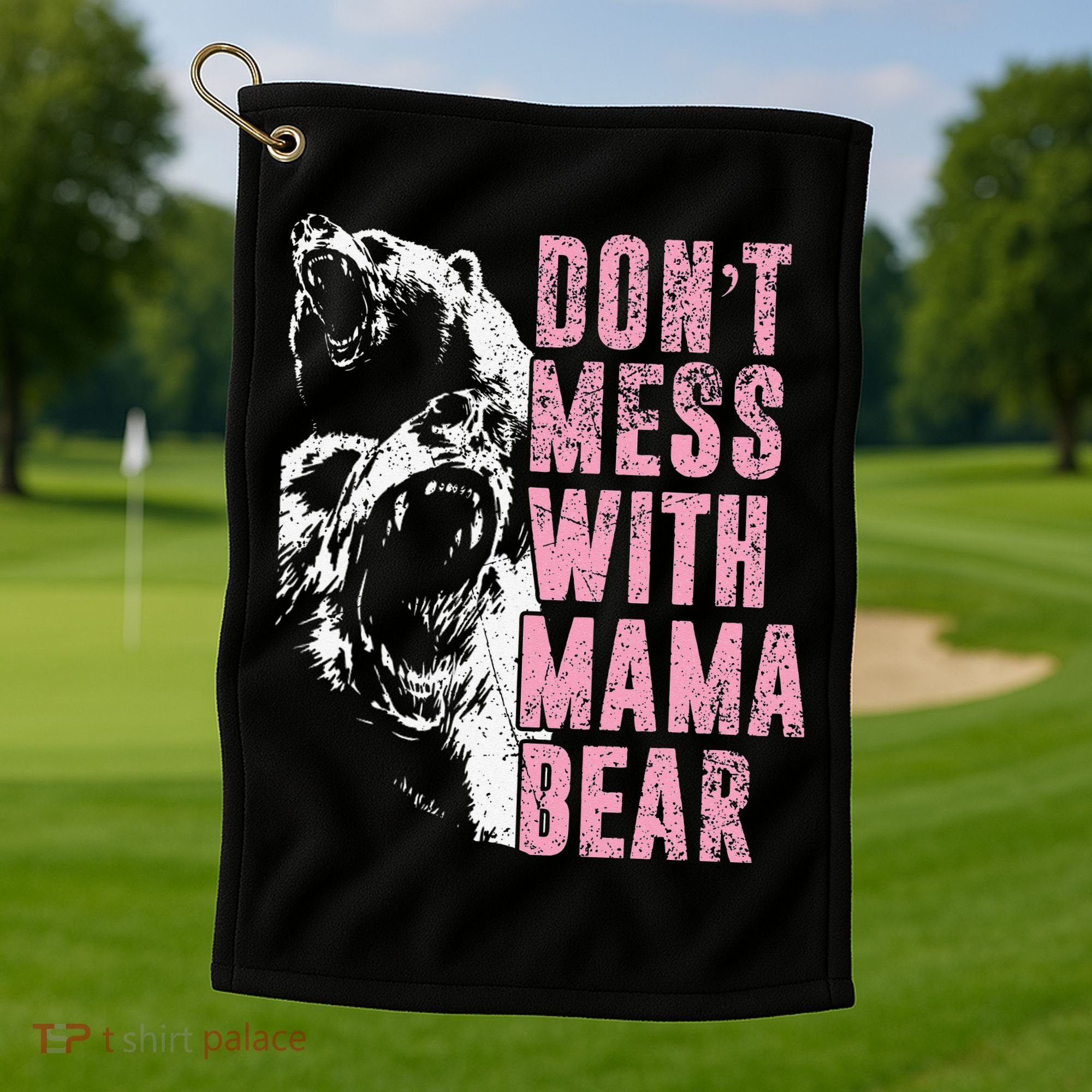 Don't Mess With Mama Bear Funny Mama Bear Golf Towel