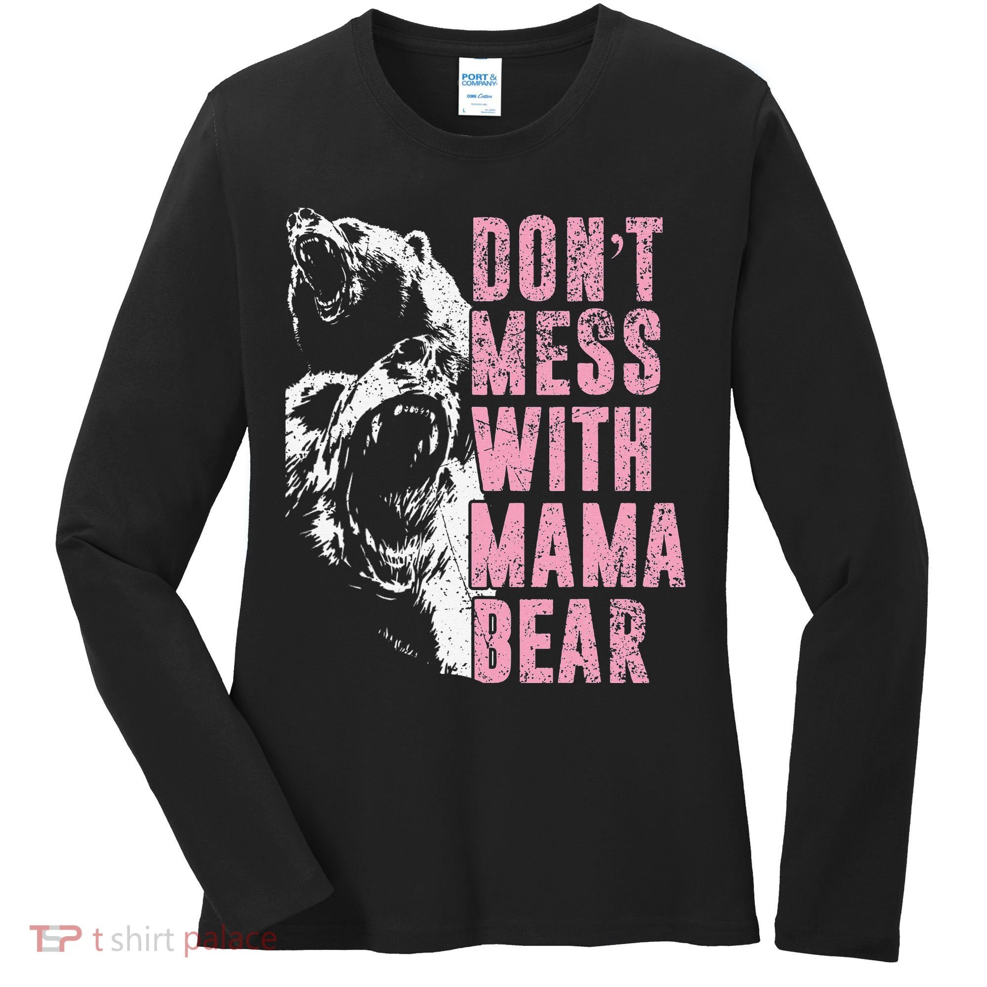 Don't Mess With Mama Bear Funny Mama Bear Women's Long Sleeve Shirt