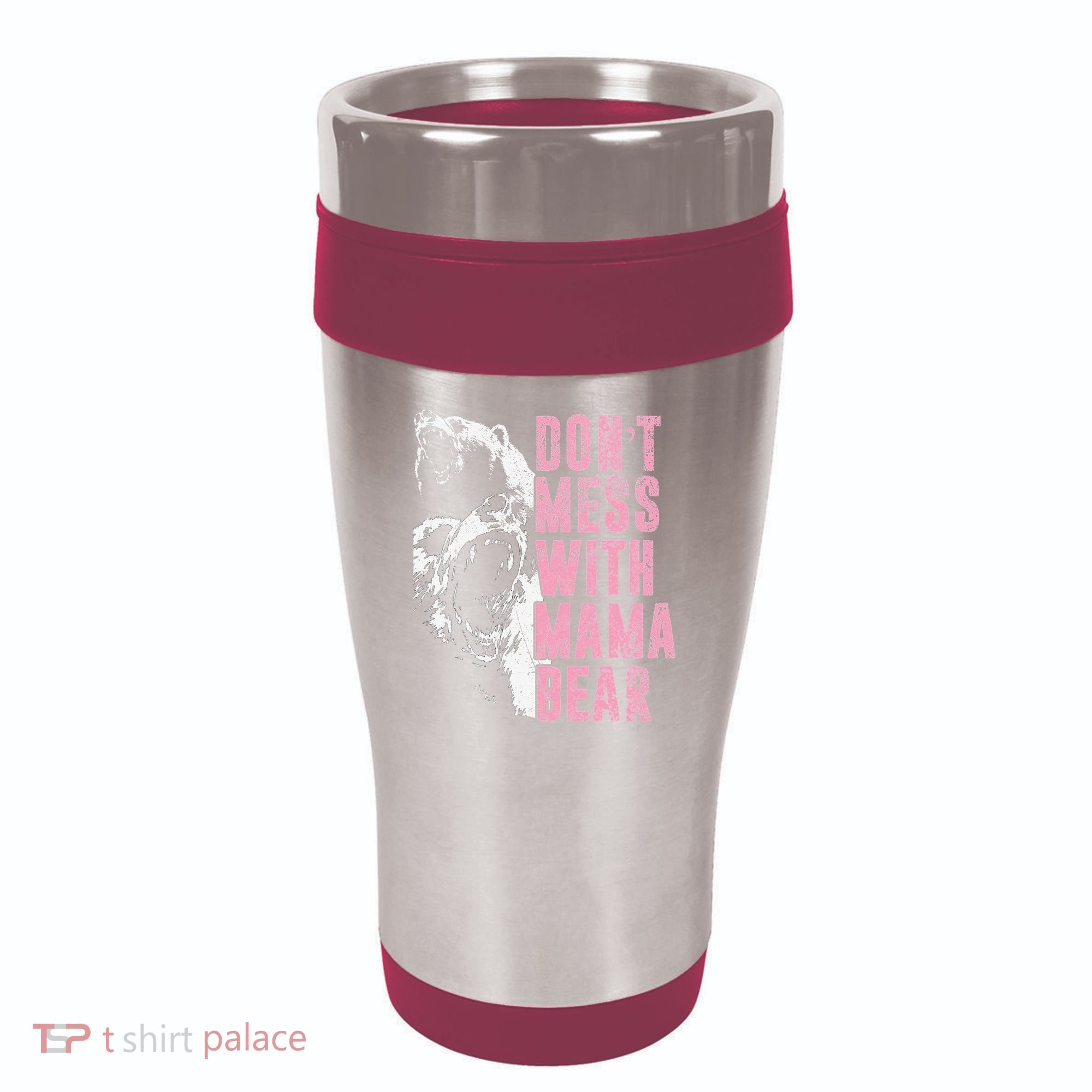 Don't Mess With Mama Bear Funny Mama Bear 16oz Travel Tumbler