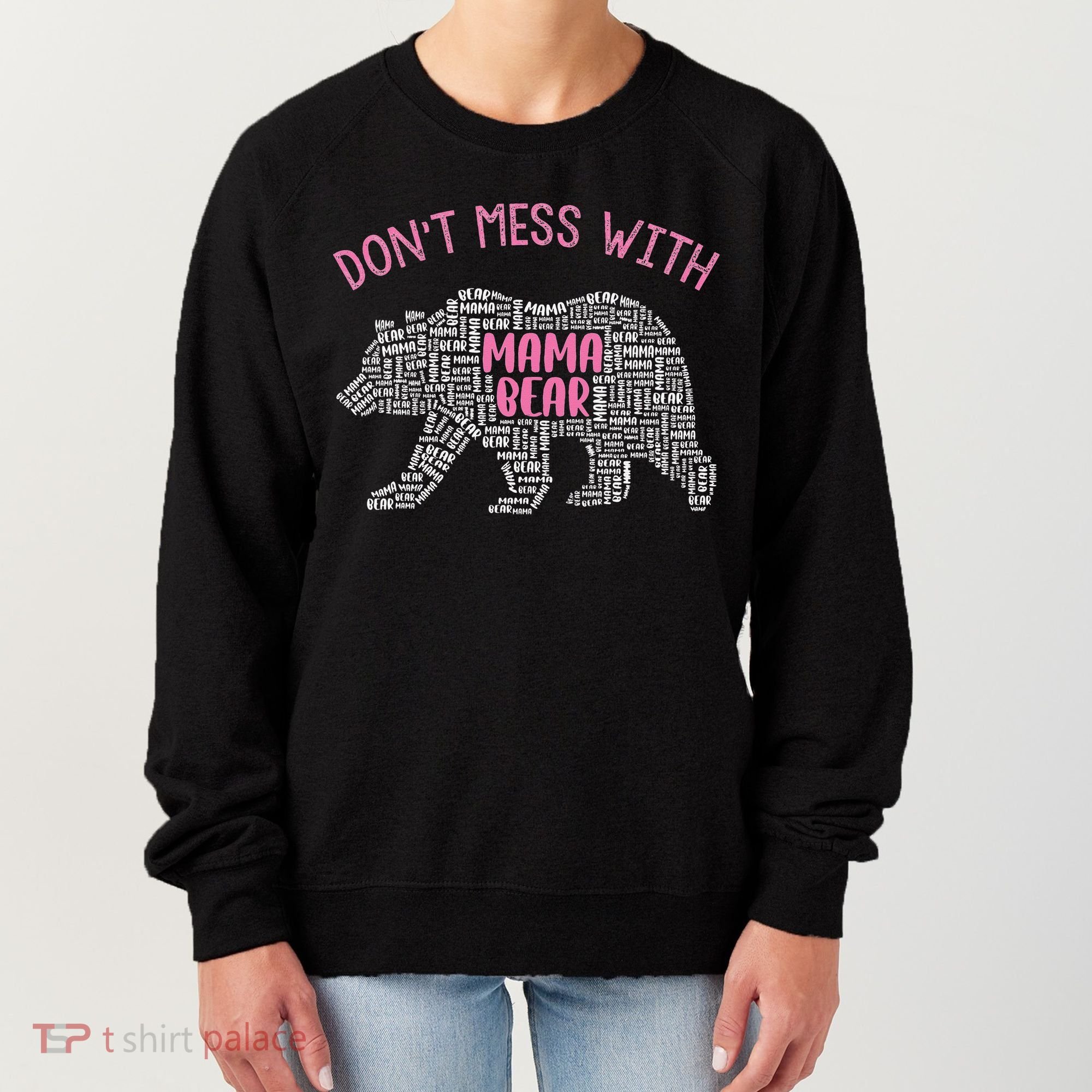 Don't Mess With Mama Bear Women's Sweatshirt