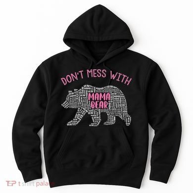Don't Mess With Mama Bear Hoodie
