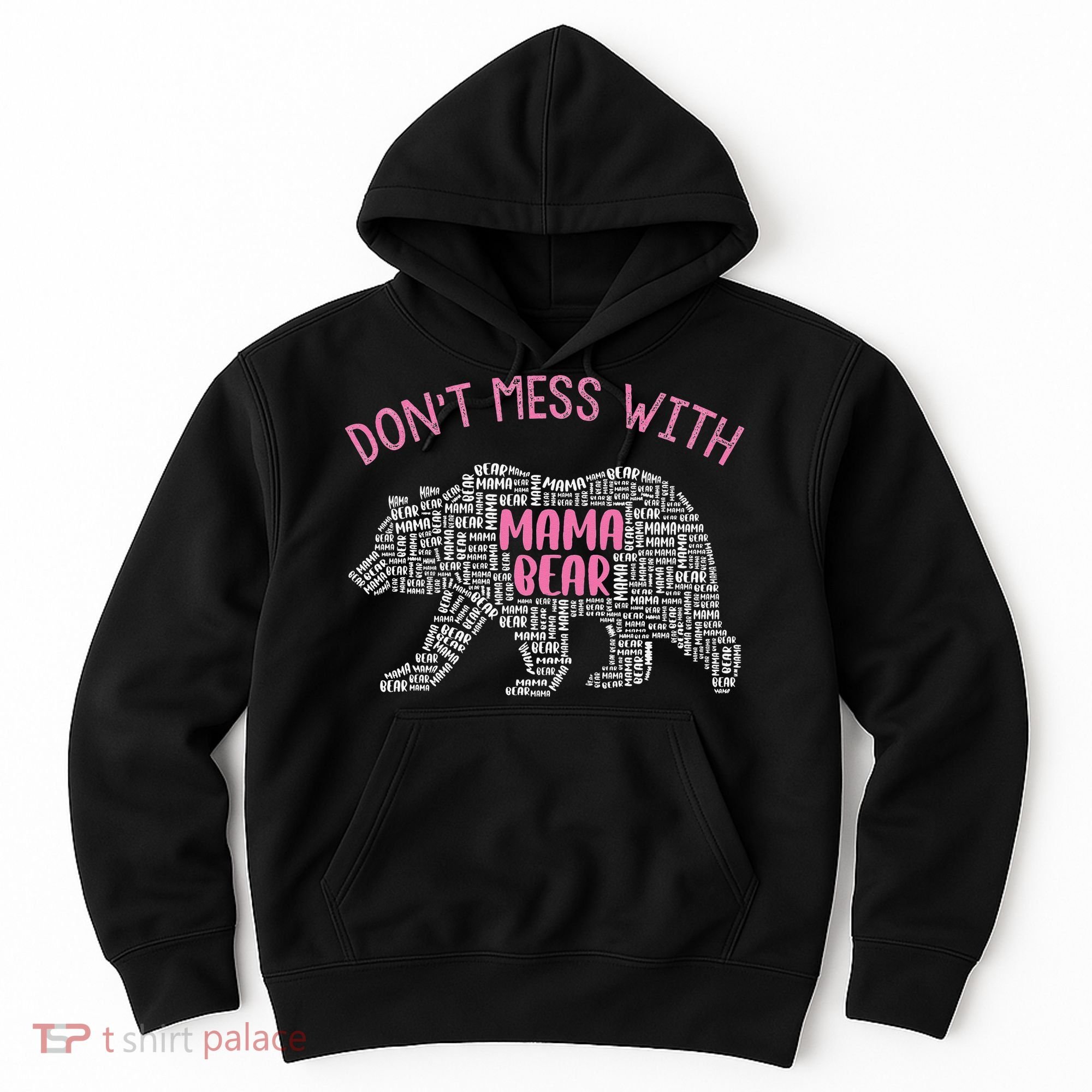 Don't Mess With Mama Bear Hoodie