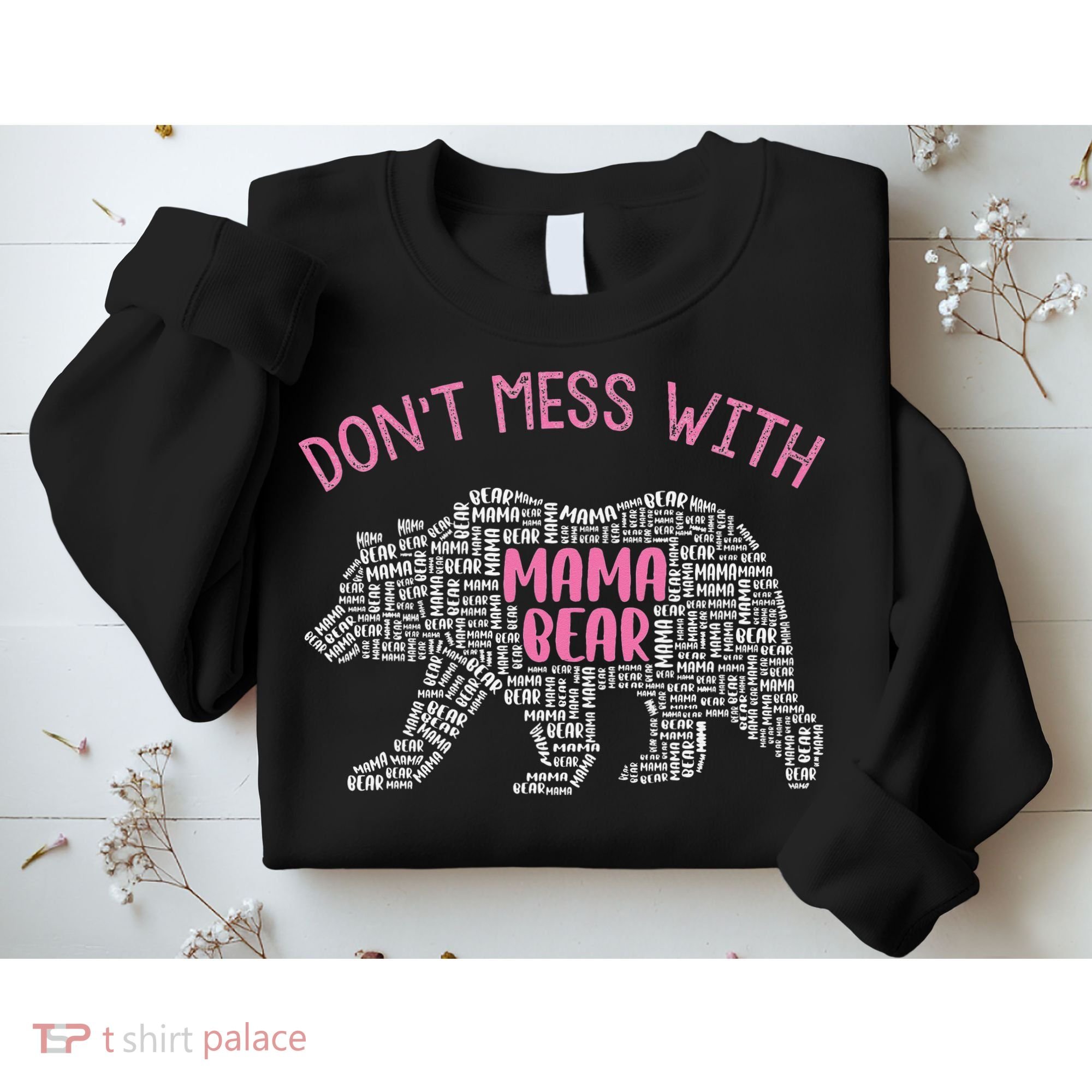 Don't Mess With Mama Bear Sweatshirt