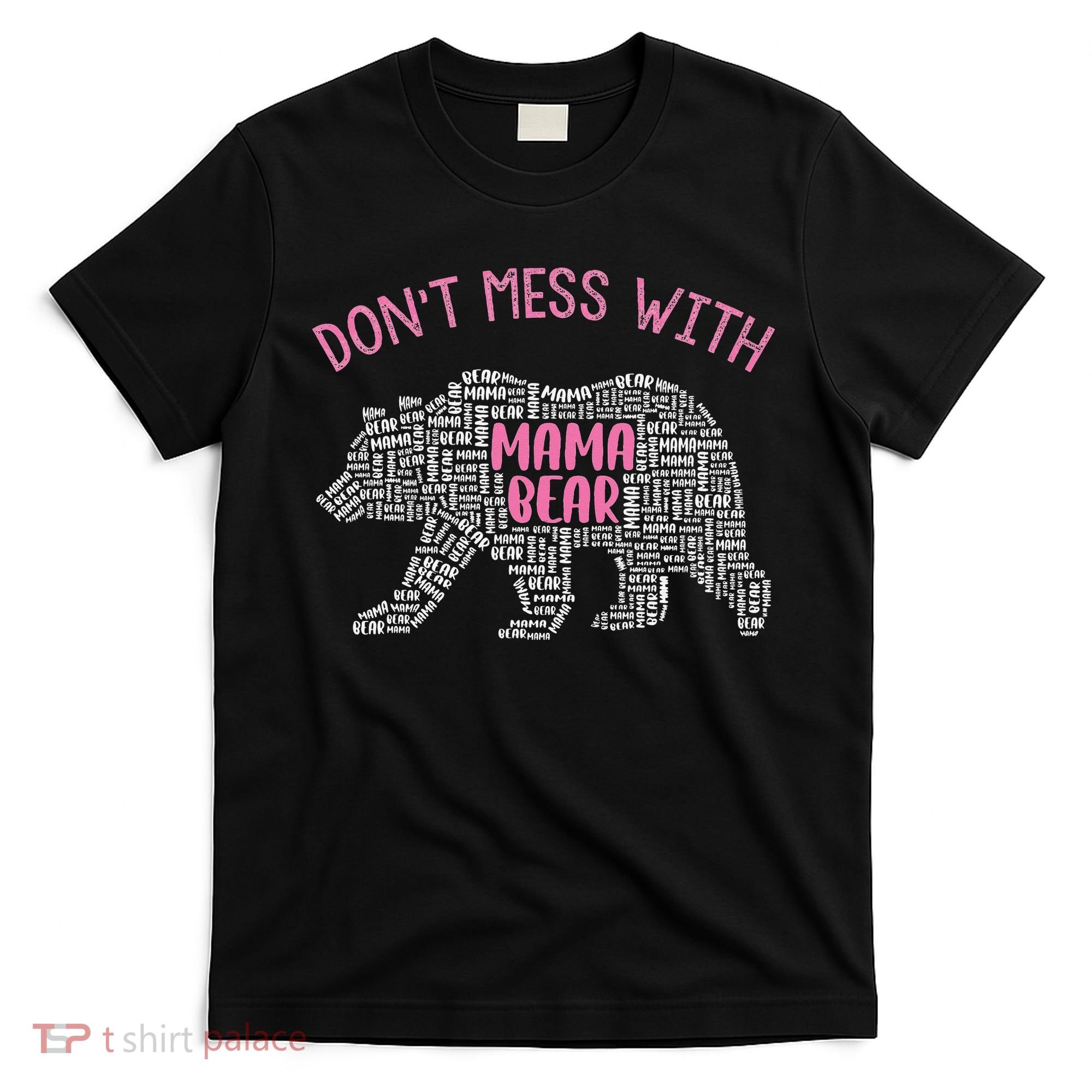 Don't Mess With Mama Bear T-Shirt