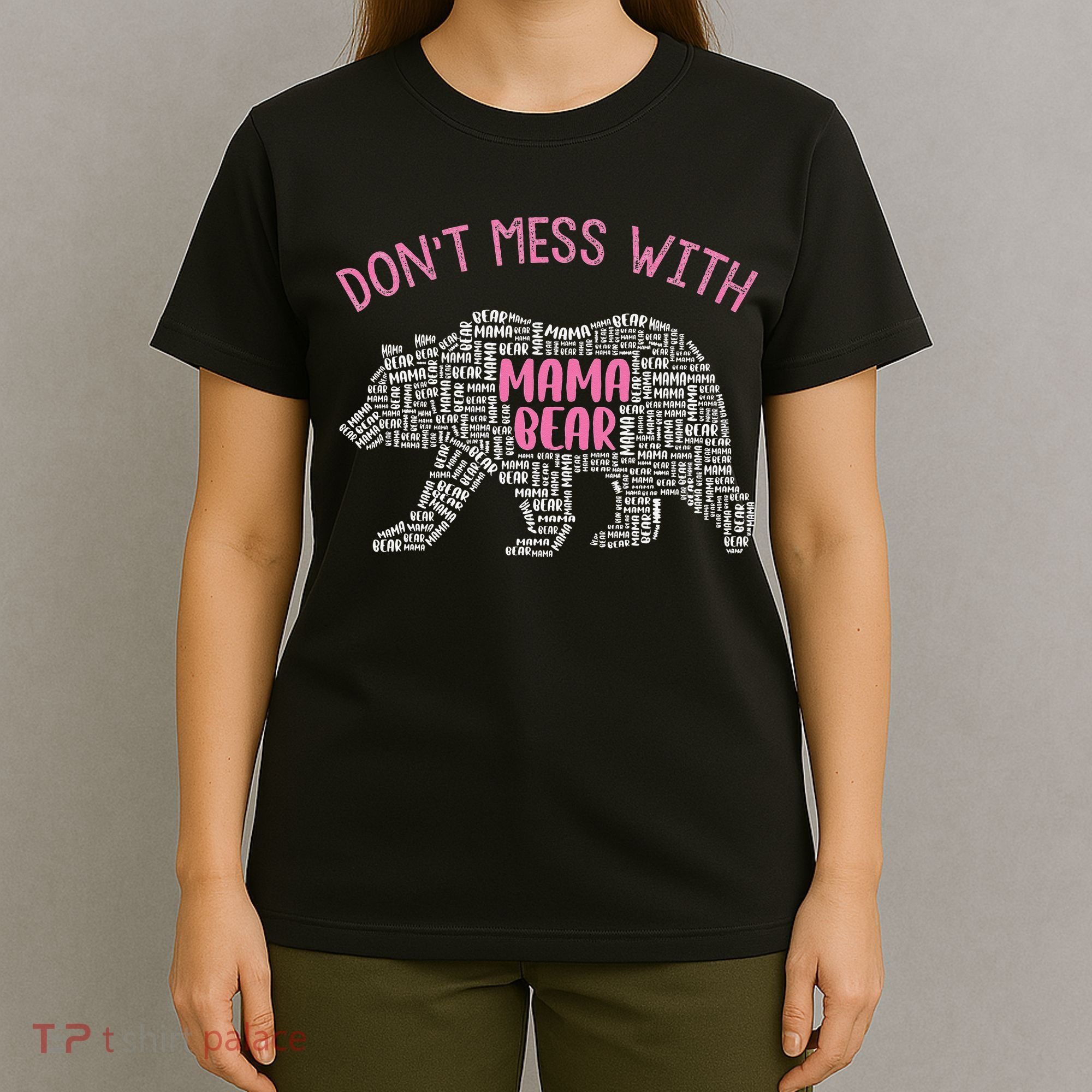 Don't Mess With Mama Bear T-Shirt