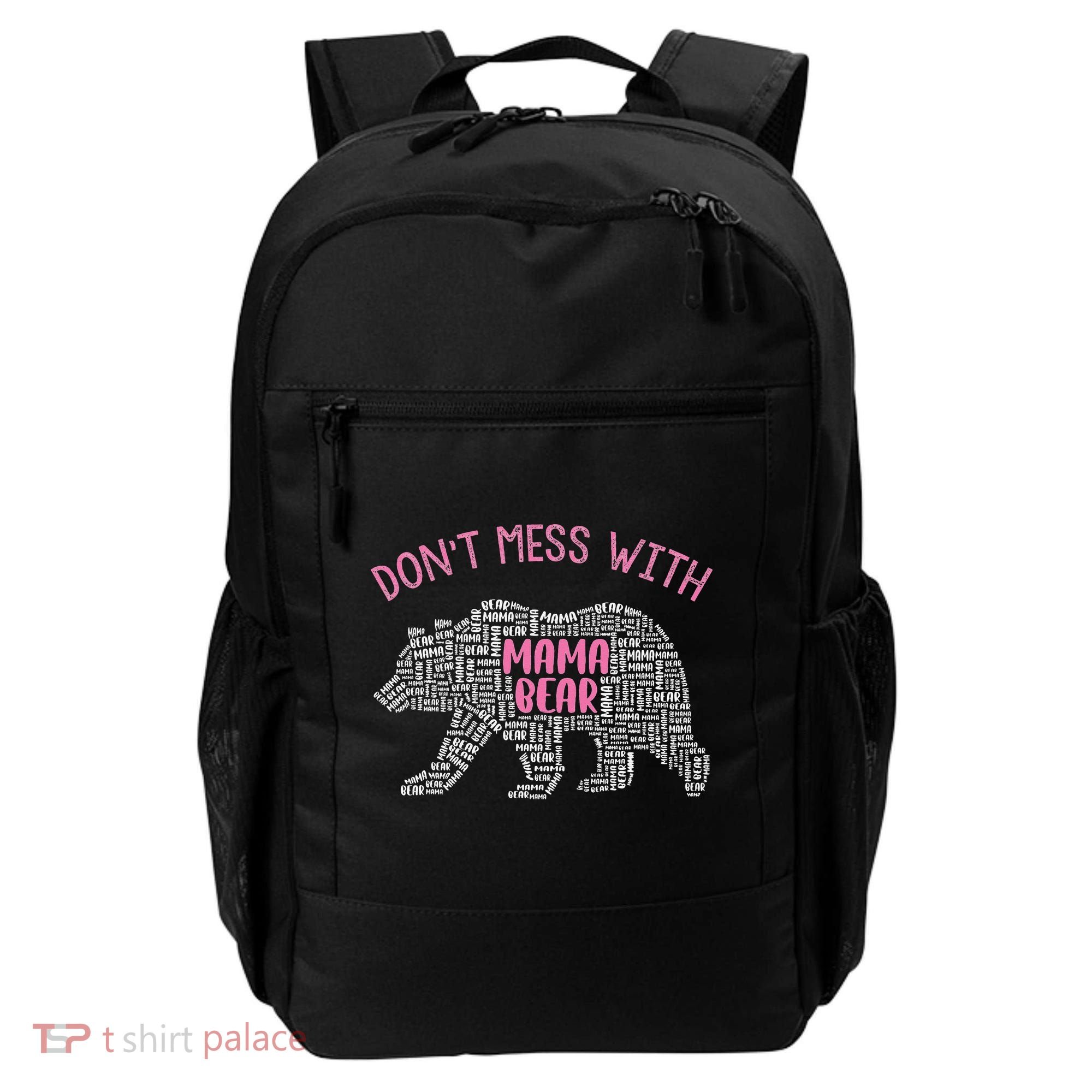 Don't Mess With Mama Bear Backpack