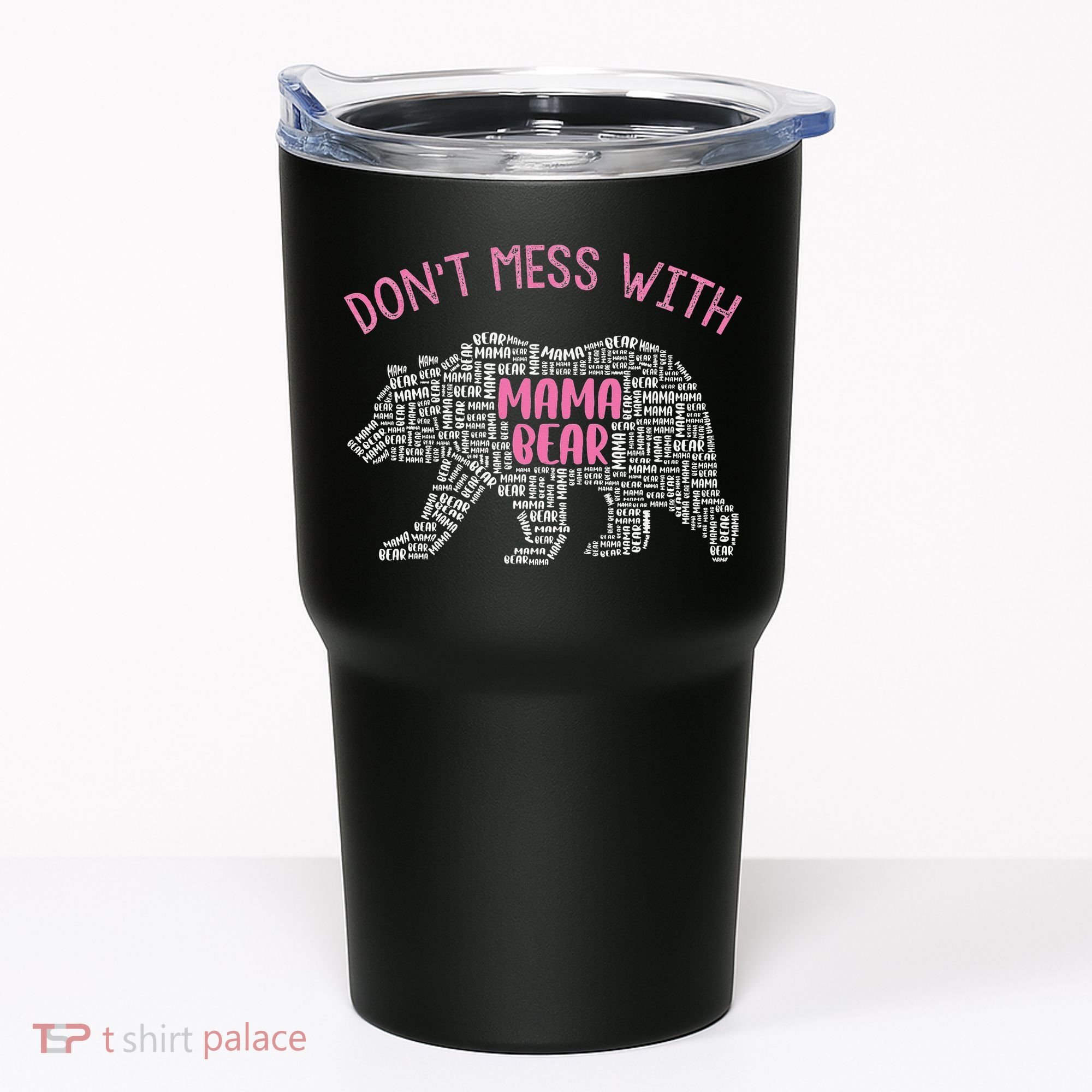 Don't Mess With Mama Bear Tumbler