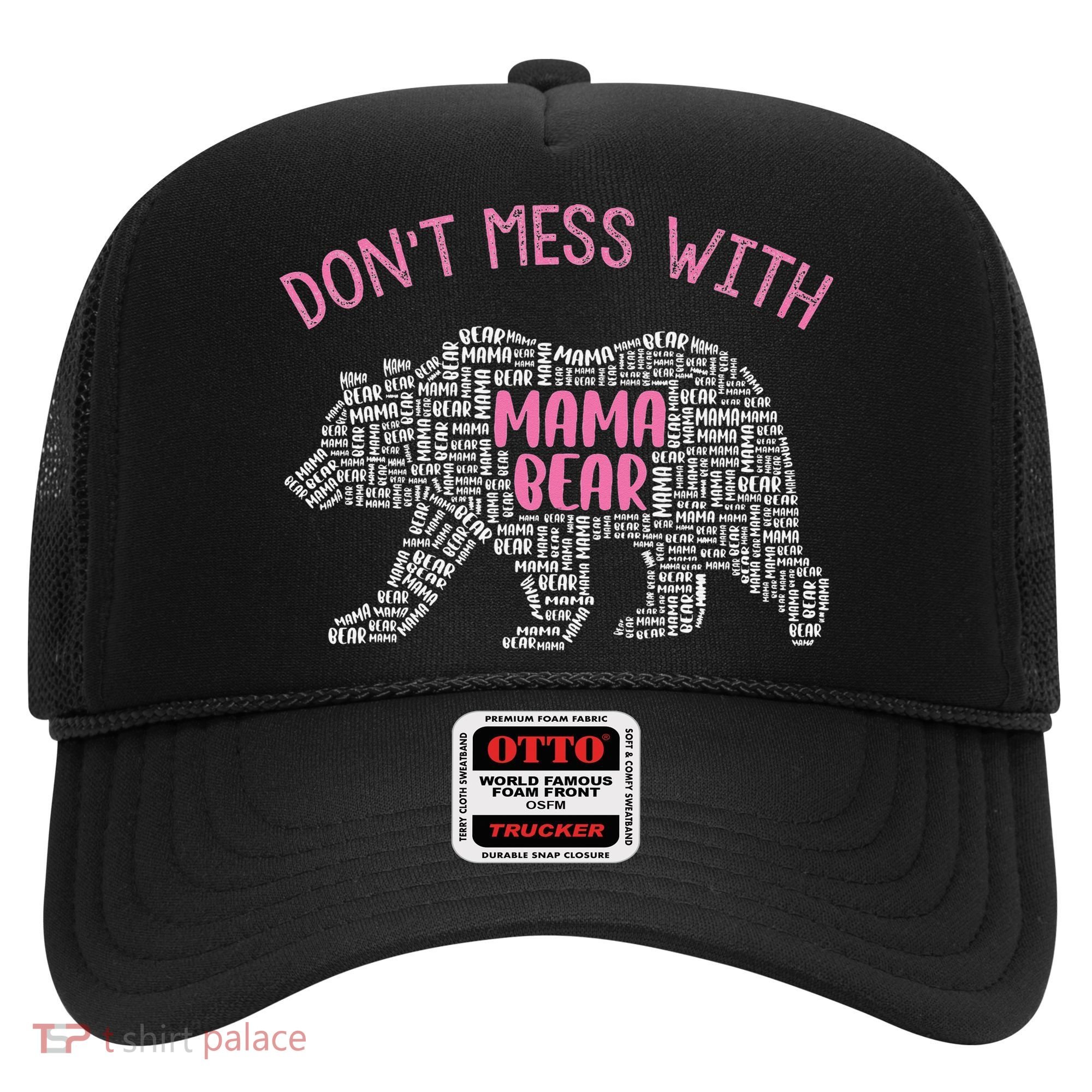 Don't Mess With Mama Bear Hat