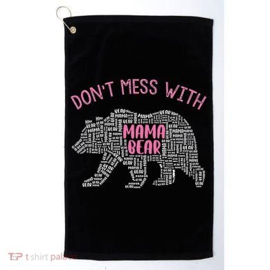 Don't Mess With Mama Bear Golf Towel